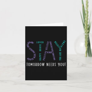 Stay Tomorrow Needs You Suicide Prevention Awarene Card