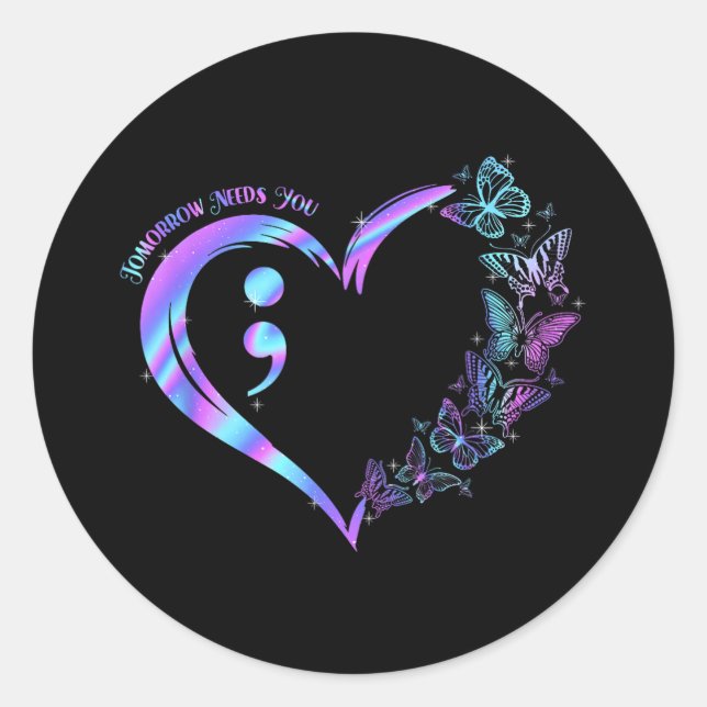 Stay Tomorrow Needs You Suicide Prevention Awarene Classic Round Sticker (Front)