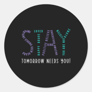 Stay Tomorrow Needs You Suicide Prevention Awarene Classic Round Sticker