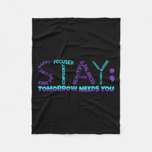 Stay Tomorrow Needs You Suicide Prevention Awarene Fleece Blanket