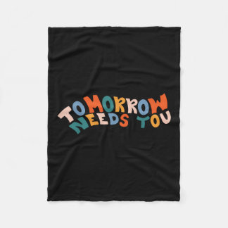 Stay Tomorrow Needs You Suicide Prevention Awarene Fleece Blanket