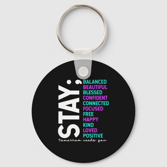 Stay Tomorrow Needs You Suicide Prevention Awarene Key Ring (Front)
