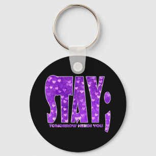 Stay Tomorrow Needs You Suicide Prevention Awarene Key Ring