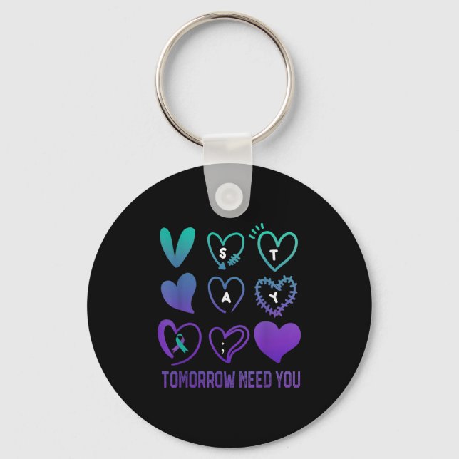 Stay Tomorrow Needs You Suicide Prevention Awarene Key Ring (Front)
