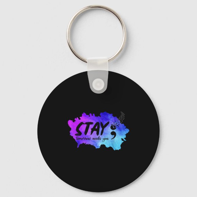 Stay Tomorrow Needs You Suicide Prevention Awarene Key Ring (Front)