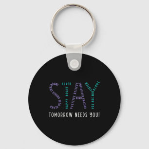 Stay Tomorrow Needs You Suicide Prevention Awarene Key Ring