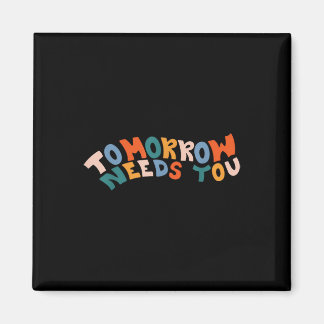 Stay Tomorrow Needs You Suicide Prevention Awarene Magnet