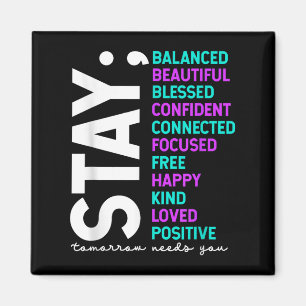 Stay Tomorrow Needs You Suicide Prevention Awarene Magnet