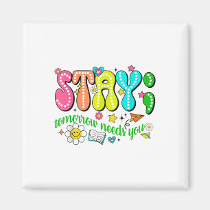 Stay Tomorrow Needs You Suicide Prevention Awarene Magnet