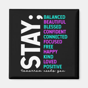 Stay Tomorrow Needs You Suicide Prevention Awarene Magnet