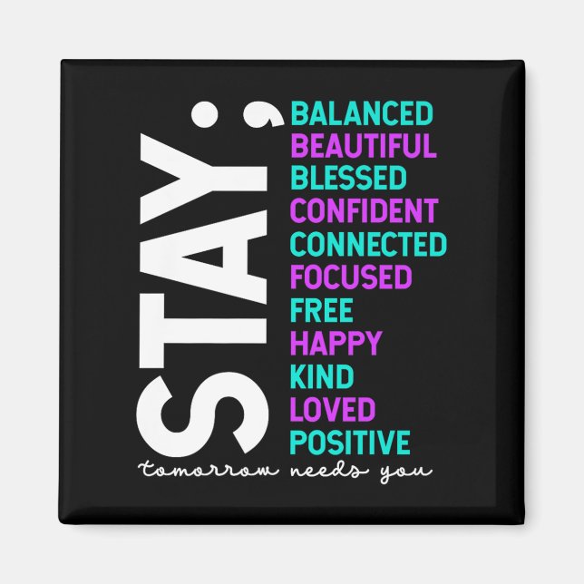 Stay Tomorrow Needs You Suicide Prevention Awarene Magnet (Front)