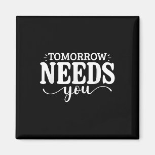 Stay Tomorrow Needs You Suicide Prevention Awarene Magnet