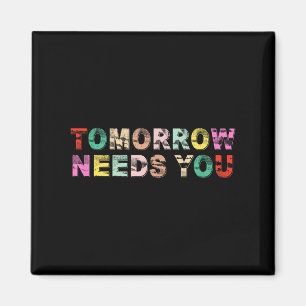 Stay Tomorrow Needs You Suicide Prevention Awarene Magnet