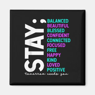 Stay Tomorrow Needs You Suicide Prevention Awarene Magnet