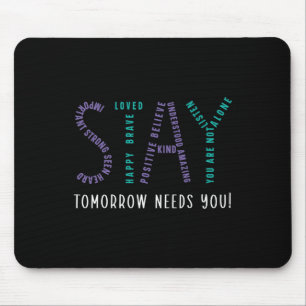 Stay Tomorrow Needs You Suicide Prevention Awarene Mouse Mat