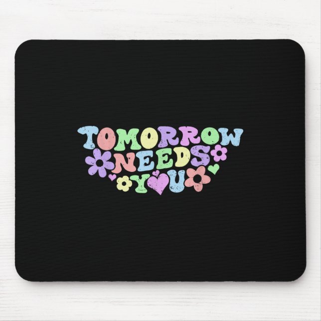 Stay Tomorrow Needs You Suicide Prevention Awarene Mouse Mat (Front)