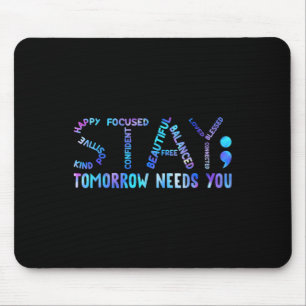 Stay Tomorrow Needs You Suicide Prevention Awarene Mouse Mat
