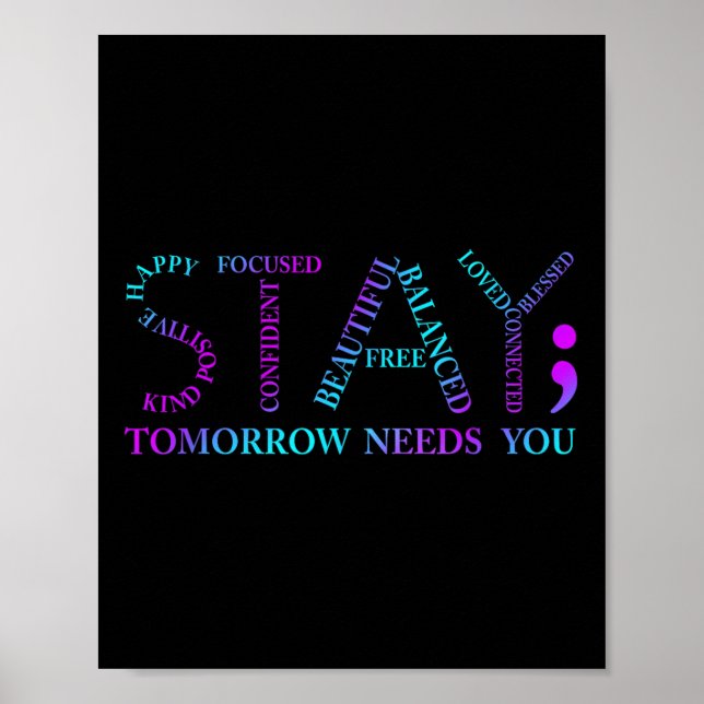 Stay Tomorrow Needs You Suicide Prevention Awarene Poster (Front)
