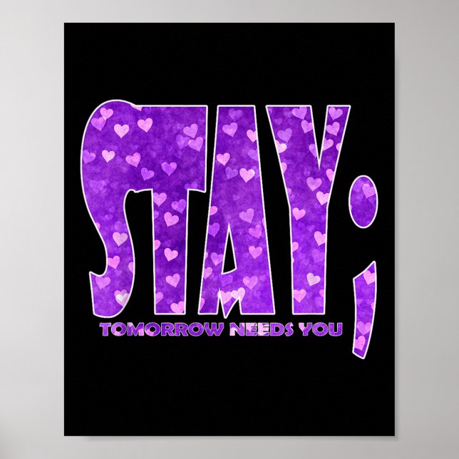 Stay Tomorrow Needs You Suicide Prevention Awarene Poster (Front)