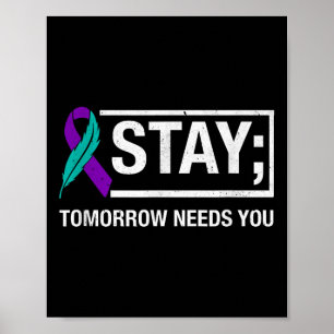 Stay Tomorrow Needs You Suicide Prevention Awarene Poster