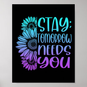 Stay Tomorrow Needs You Suicide Prevention Awarene Poster