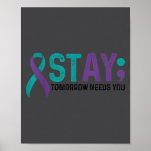 Stay Tomorrow Needs You Suicide Prevention Awarene Poster