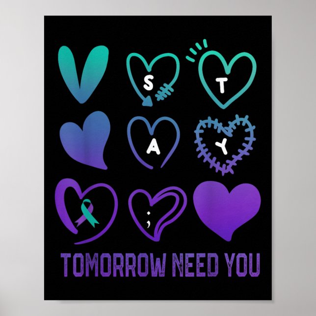 Stay Tomorrow Needs You Suicide Prevention Awarene Poster (Front)