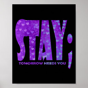 Stay Tomorrow Needs You Suicide Prevention Awarene Poster