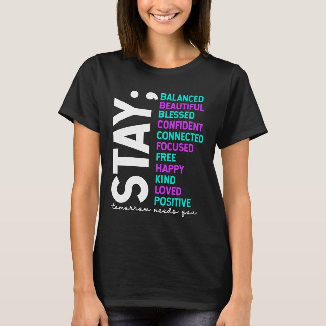 Stay Tomorrow Needs You Suicide Prevention Awarene T-Shirt (Front)