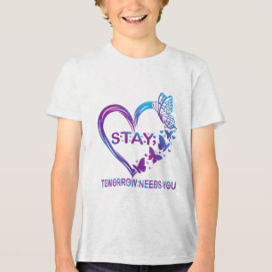 Stay Tomorrow Needs You Suicide Prevention Awarene Tri-Blend Shirt