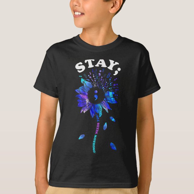 Stay Tomorrow Needs You Sunflower Suicide Awarenes T-Shirt (Front)