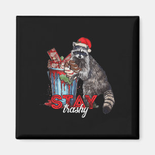 Stay Trashy Christmas Racoon Xmas Trash Panda Rac Magnet