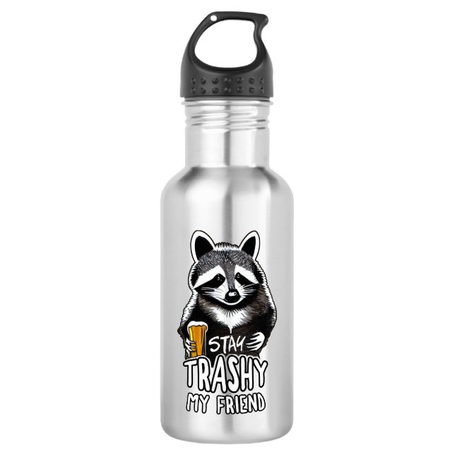 Stay Trashy My Friend Racoon 532 Ml Water Bottle (Front)