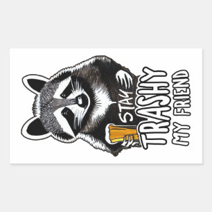Stay Trashy My Friend Racoon Rectangular Sticker