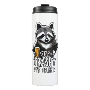 Stay Trashy My Friend Racoon Thermal Tumbler