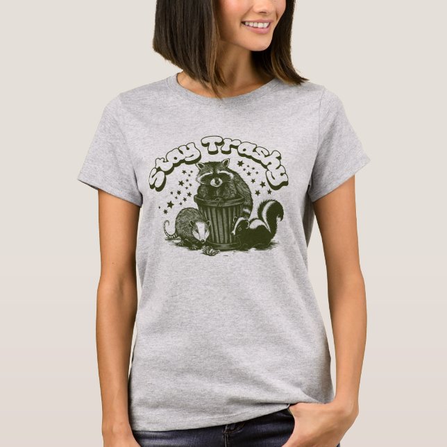 Stay Trashy racoon  T-Shirt (Front)
