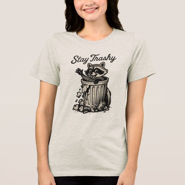 Stay Trashy Racoon Tri-Blend Shirt (Front)