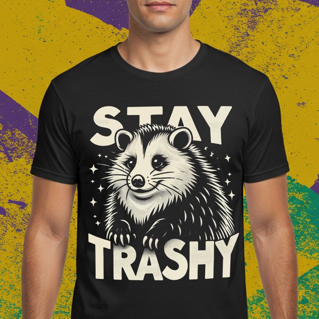 Stay Trashy T-Shirt (Creator Uploaded)