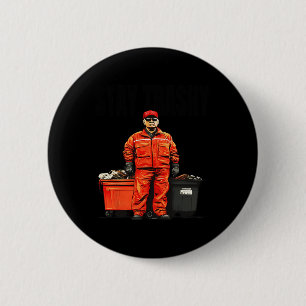 Stay Trashy Trump Garbage Voters 2024 6 Cm Round Badge