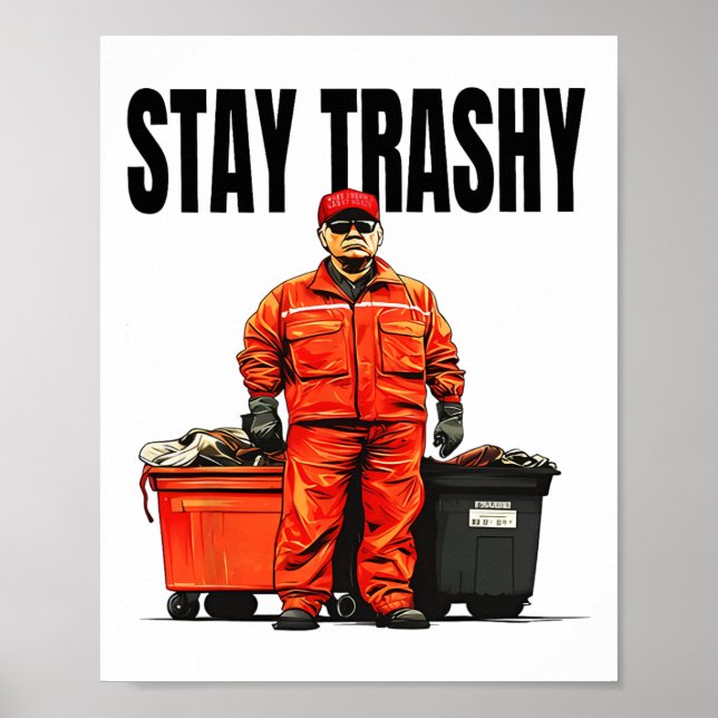 Stay Trashy Trump Garge Voters Mega 2024  Poster (Front)