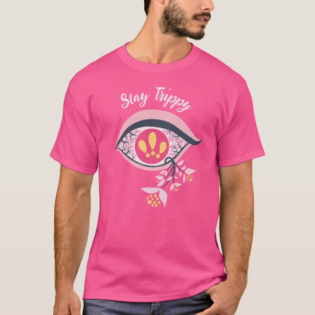 Stay Trippy Eye Pink Floral Psychedelic T-Shirt (Front)