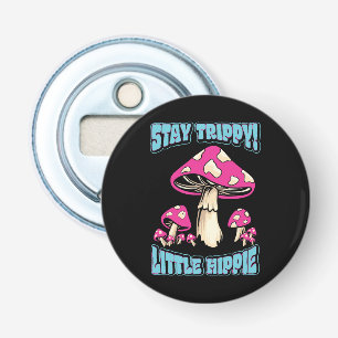 Stay Trippy! Little Hippie Bottle Opener