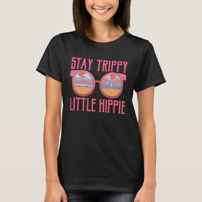 Stay Trippy Little Hippie Funny Peace Love Hippy T-Shirt (Front)