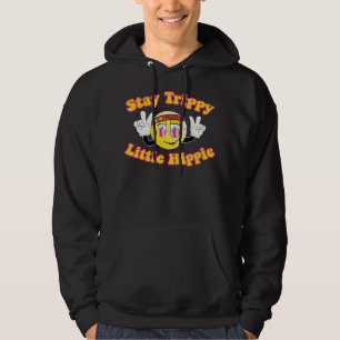 Stay Trippy Little Hippie Hoodie