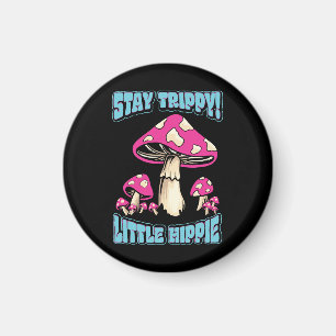 Stay Trippy! Little Hippie Magnet