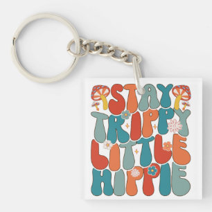 Stay Trippy Little Hippie: Motivational Typography Key Ring