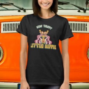 Stay Trippy Little Hippie. T-Shirt