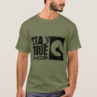stay true stay humble T-Shirt