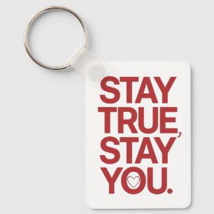 Stay True Stay You Red Bold Typography Key Ring