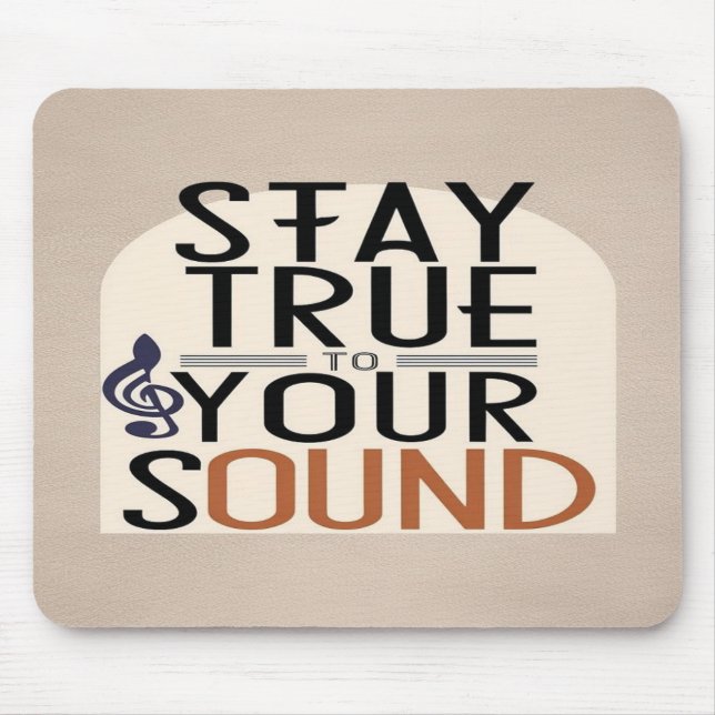 Stay True To Your Sound option 2 Mouse Mat (Front)